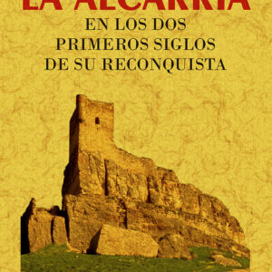 La Alcarria en los dos primeros siglos de su reconquista