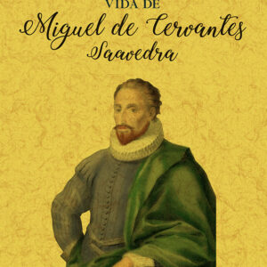 Vida de Miguel de Cervantes Saavedra