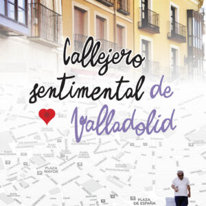 Callejero sentimental de Valladolid