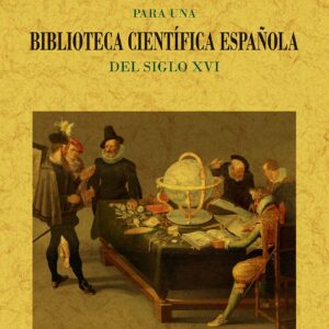 Apuntes para una biblioteca científica española del siglo XVI