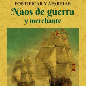 Arte para fabricar, fortificar y aparejar naos de guerra y mercantes