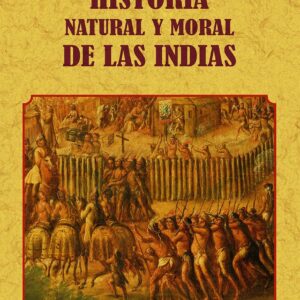 Historia natural y moral de las Indias