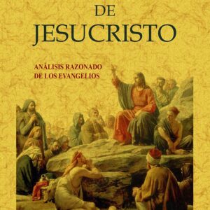 Historia crítica de Jesucristo, o análisis razonado de los evangelios (2T1V)