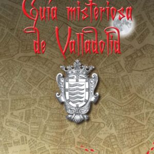 Guía misteriosa de Valladolid