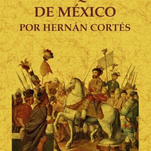 La conquista de México por Hernán Cortés