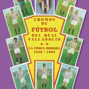 Cromos de fútbol del Real Valladolid. La época dorada 1948-1964