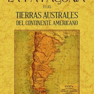 La Patagonia y las tierras australes del continente americano