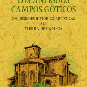 Los antiguos campos góticos. Excursiones histórico-artísticas