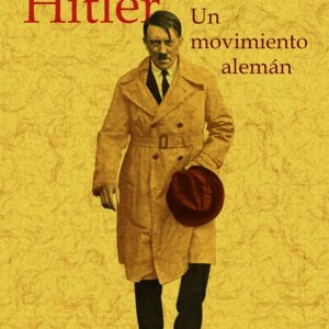 Hitler: un movimiento alemán
