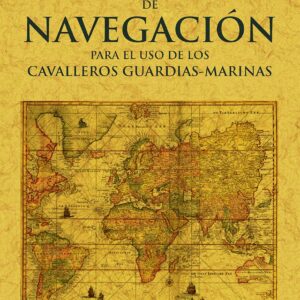 Compendio de navegación para el uso de los cavalleros guardias-marinas