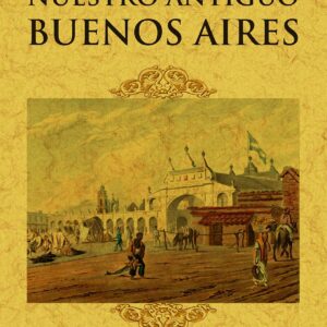 Nuestro antiguo Buenos Aires