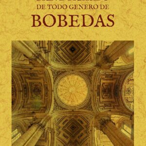 Breve tratado de todo género de bóvedas