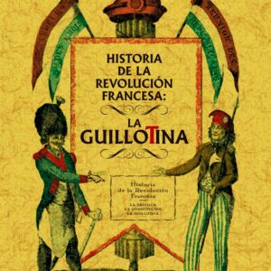 Historia de la revolución francesa: la guillotina