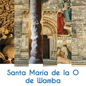Santa María de la O de Wamba. Guía visita histórico-artística