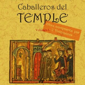 Historia general de los caballeros del Temple (5T2V)