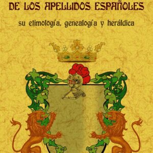 Libro de oro de los apellidos españoles: su etimología, genealogía y heráldica