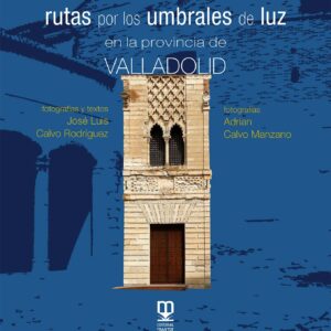 Rutas por los umbrales de luz en la provincia de Valladolid