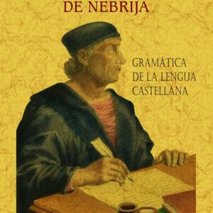 La gramática de Nebrija (gramática de la lengua castellana)