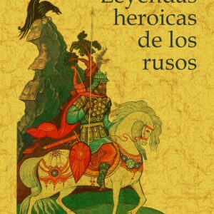 Leyendas heroicas de los rusos