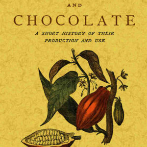 Cocoa and chocolate. a short history of their production and use