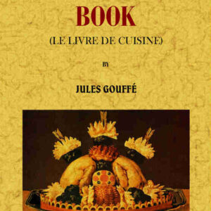 The royal cookery book (le livre de cuisine)