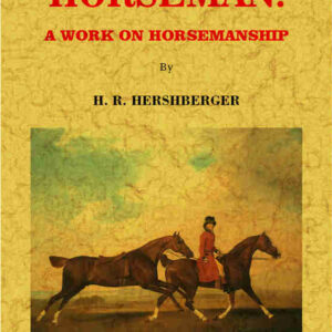 The horseman. A work on horsemanship