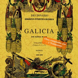 Diccionario geográfico-estadístico-histórico de Galicia (6T2V)