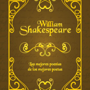 Shakespeare. Las mejores poesías de los mejores poetas
