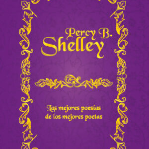 Shelley. Las mejores poesías de los mejores poetas