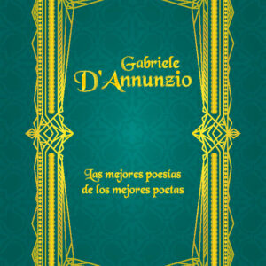 D'annunzio. Las mejores poesías de los mejores poetas