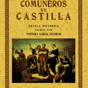 Los Comuneros de Castilla - Novela histórica