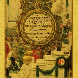 Constitución política de la monarquía española: promulgada en Cádiz a 19 de marzo de 1812