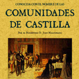El movimiento de España. Historia conocida con el nombre de las comunidades de Castilla