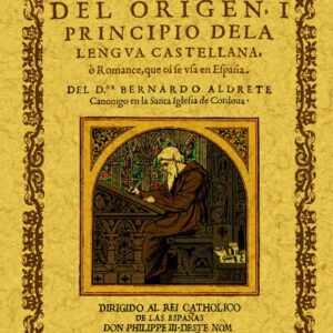 Del origen y principio de la lengua castellana o romance que se usa en España