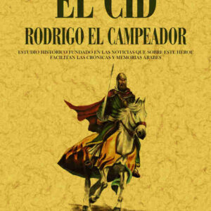 El Cid. Rodrigo el Campeador
