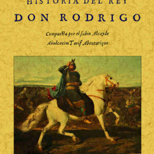 La verdadera historia del rey Don Rodrigo