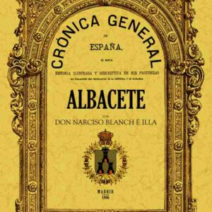 Crónica de la provincia de Albacete