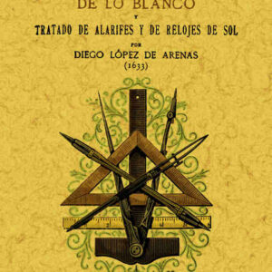 Carpintería de lo blanco. Tratado de alarifes