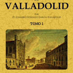 Datos para la historia biográfica de Valladolid (2 tomos)