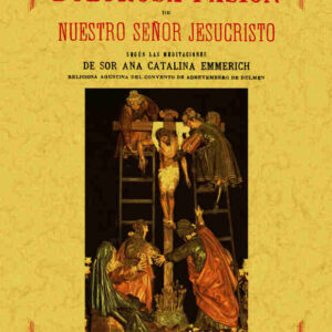 La dolorosa pasión de nuestro señor Jesucristo