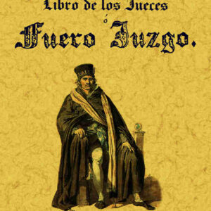 Fuero juzgo o el libro de los jueces