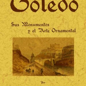 Toledo: sus monumentos y el arte ornamental