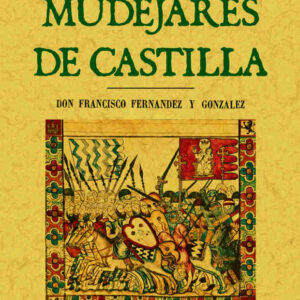 Los mudéjares de Castilla. Estado social y político