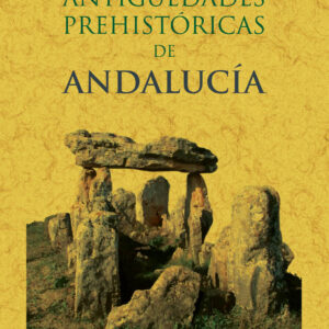 Antigüedades prehistóricas de Andalucía