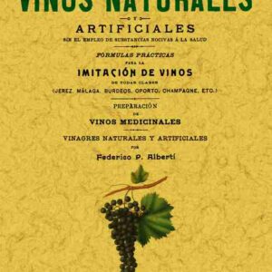 Elaboración de vinos naturales y artificiales sin el empleo de substancias nocivas a la salud