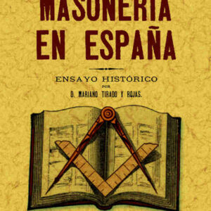 La masonería en España (2 tomos en 1 volumen)