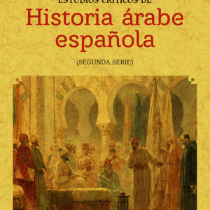 Estudios críticos de historia árabe española