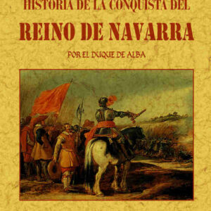 Historia de la conquista del Reino de Navarra