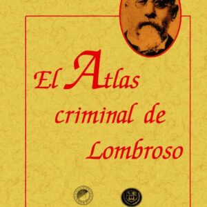 El atlas criminal de Lombroso