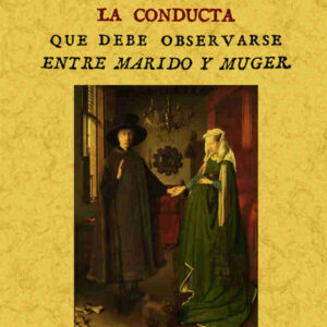 Consideraciones políticas sobre la conducta que debe observarse entre marido y mujer